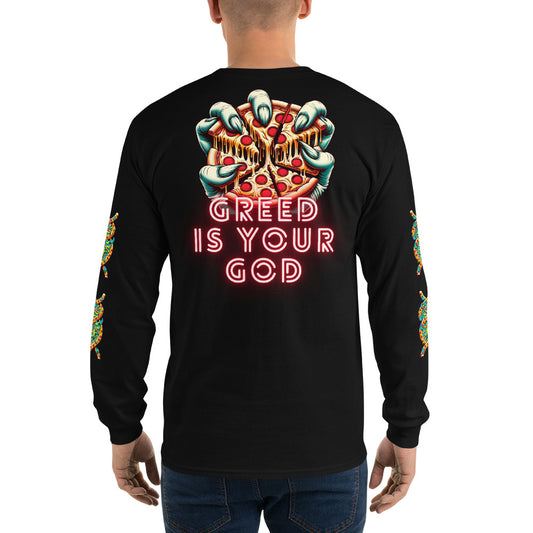 Greed Is Your God Long Sleeve